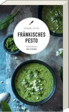 Reiche |  Fränkisches Pesto | Buch |  Sack Fachmedien