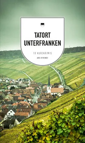 Bronnenmeyer / Eckert / Flessner |  Tatort Unterfranken | eBook | Sack Fachmedien