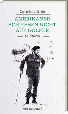 Grän |  Amerikaner schießen nicht auf Golfer | Buch |  Sack Fachmedien