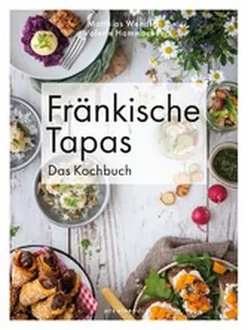Wendler |  Fränkische Tapas - Das Kochbuch | eBook | Sack Fachmedien