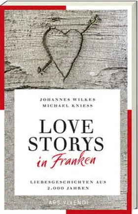 Wilkes / Kniess |  Love Storys in  Franken | Buch |  Sack Fachmedien