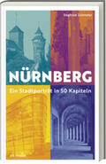 Zelnhefer |  Nürnberg - Ein Stadtporträt in 50 Kapiteln | Buch |  Sack Fachmedien