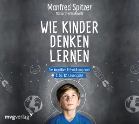 Spitzer / Herschkowitz | Wie Kinder denken lernen | Sonstiges | 978-3-7474-0013-5 | sack.de