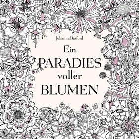 Basford |  Ein Paradies voller Blumen: Ausmalbuch für Erwachsene | Buch |  Sack Fachmedien