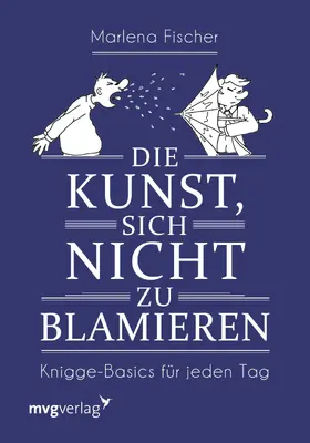 Fischer |  Die Kunst, sich nicht zu blamieren | Buch |  Sack Fachmedien