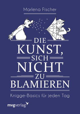 Fischer | Die Kunst, sich nicht zu blamieren | Buch | 978-3-7474-0061-6 | sack.de