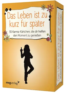 Reinwarth |  Das Leben ist zu kurz für später – 55 Karma-Kärtchen, die dir helfen, den Moment zu genießen | Sonstiges |  Sack Fachmedien