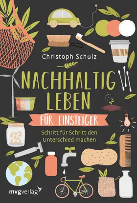 Schulz |  Nachhaltig leben für Einsteiger | Buch |  Sack Fachmedien