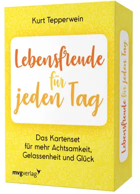 Tepperwein |  Lebensfreude für jeden Tag – Das Kartenset für mehr Achtsamkeit, Gelassenheit und Glück | Sonstiges |  Sack Fachmedien