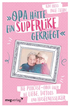 Hoss / Ziehm |  Opa hätte ein Superlike gekriegt | Buch |  Sack Fachmedien