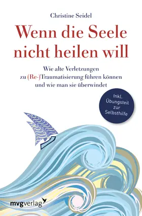 Seidel | Wenn die Seele nicht heilen will | Buch | 978-3-7474-0147-7 | sack.de
