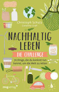 Schulz / Graf |  Nachhaltig leben - Die Challenge | Buch |  Sack Fachmedien