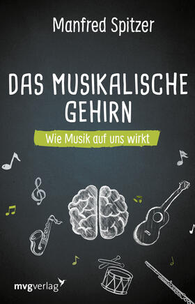 Spitzer | Das musikalische Gehirn | Buch | 978-3-7474-0246-7 | sack.de
