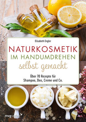 Engler | Naturkosmetik im Handumdrehen selbst gemacht | Buch | 978-3-7474-0297-9 | sack.de