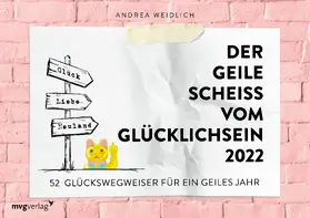 Weidlich |  Der geile Scheiß vom Glücklichsein 2022 | Sonstiges |  Sack Fachmedien
