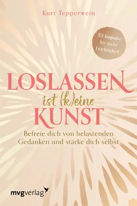 Tepperwein | Loslassen ist (k)eine Kunst | Buch | 978-3-7474-0438-6 | www.sack.de