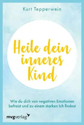 Tepperwein | Heile dein inneres Kind | Buch | 978-3-7474-0580-2 | sack.de