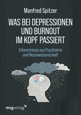 Spitzer | Was bei Depressionen und Burnout im Kopf passiert | Buch | 978-3-7474-0645-8 | sack.de