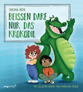 Heer |  Beißen darf nur das Krokodil - Pappbilderbuch | Buch |  Sack Fachmedien