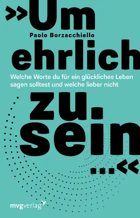 Borzacchiello |  'Um ehrlich zu sein ...' | Buch |  Sack Fachmedien