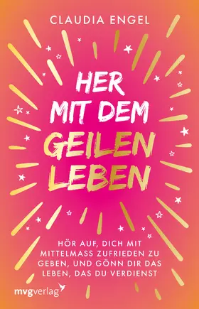 Engel |  Her mit dem geilen Leben | Buch |  Sack Fachmedien