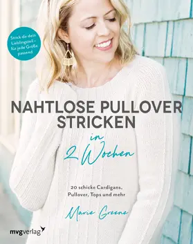 Greene / @oliveknits |  Nahtlose Pullover stricken in 2 Wochen | Buch |  Sack Fachmedien