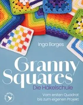 Borges |  Granny Squares - Die Häkelschule | Buch |  Sack Fachmedien