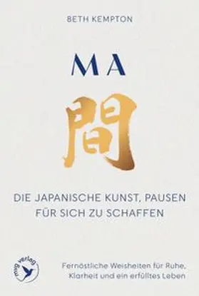 Kempton |  Ma - Die japanische Kunst, Pausen für sich zu schaffen | Buch |  Sack Fachmedien