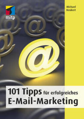 Keukert | Keukert, M: 101 Tipps für erfolgreiches E-Mail-Marketing | Buch | 978-3-7475-0018-7 | sack.de
