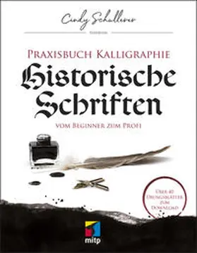 Schullerer |  Praxisbuch Kalligraphie: Historische Schriften | Buch |  Sack Fachmedien