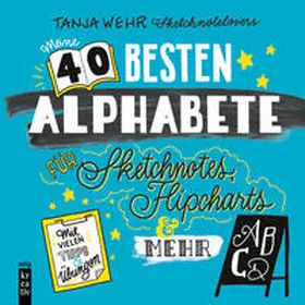 Wehr |  Meine 40 besten Alphabete für Sketchnotes, Flipcharts & mehr | eBook | Sack Fachmedien
