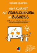Pohl |  Mehr Klarheit mit Visualisierung im Business | Buch |  Sack Fachmedien