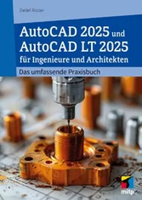 Ridder |  AutoCAD 2025 und AutoCAD LT 2025 für Ingenieure und Architekten | eBook | Sack Fachmedien