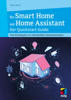 Kluth |  Ihr Smart Home mit Home Assistant | Buch |  Sack Fachmedien