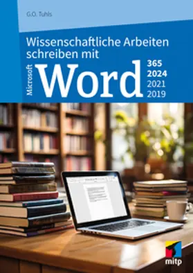 Tuhls |  Wissenschaftliche Arbeiten schreiben mit Microsoft Word 365, 2024, 2021, 2019 | Buch |  Sack Fachmedien