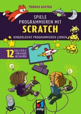 Kaffka |  Spiele programmieren mit Scratch | eBook | Sack Fachmedien