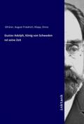 Gfrörer |  Gustav Adolph, König von Schweden und seine Zeit | Buch |  Sack Fachmedien