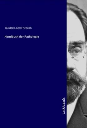 Burdach | Handbuch der Pathologie | Buch | 978-3-7477-1115-6 | sack.de