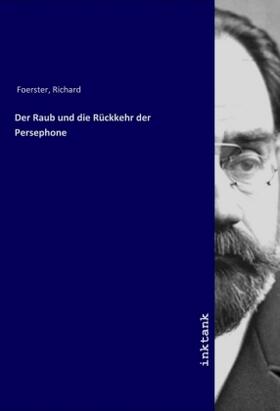Foerster |  Der Raub und die Rückkehr der Persephone | Buch |  Sack Fachmedien