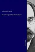 Zimmermann |  Die Kolonialpolitik der Niederländer | Buch |  Sack Fachmedien