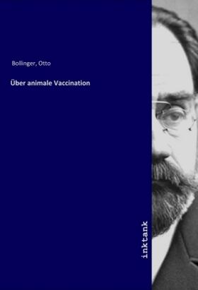 Bollinger |  Über animale Vaccination | Buch |  Sack Fachmedien