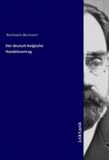 Reichsamt Des Innern |  Der deutsch-belgische Handelsvertrag | Buch |  Sack Fachmedien