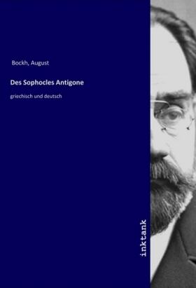 Bockh |  Des Sophocles Antigone | Buch |  Sack Fachmedien