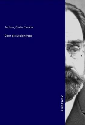 Fechner |  Über die Seelenfrage | Buch |  Sack Fachmedien