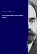 Sudhoff |  Kurzes Handbuch der Geschichte der Medizin | Buch |  Sack Fachmedien