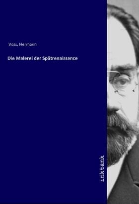 Voss |  Die Malerei der Spätrenaissance | Buch |  Sack Fachmedien
