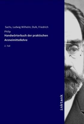 Sachs | Handwörterbuch der praktischen Arzneimittellehre | Buch | 978-3-7477-3143-7 | sack.de