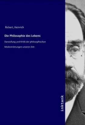 Rickert |  Die Philosophie des Lebens | Buch |  Sack Fachmedien
