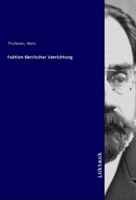 Przibram |  Fuktion tierrischer Verrichtung | Buch |  Sack Fachmedien