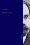 Luther |  Martin Luthers Werke | Buch |  Sack Fachmedien
